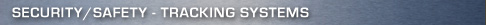 Security / Safety - Tracking Systems